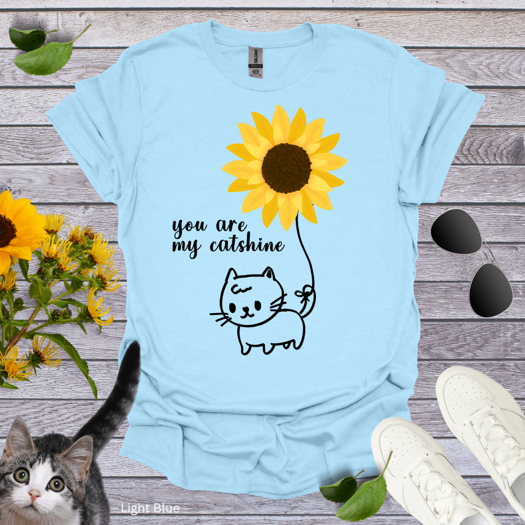 You Are My Catshine T-Shirt