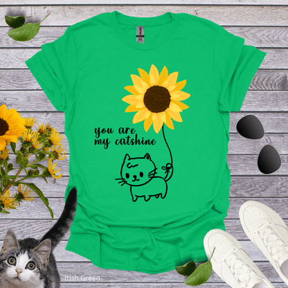 You Are My Catshine T-Shirt