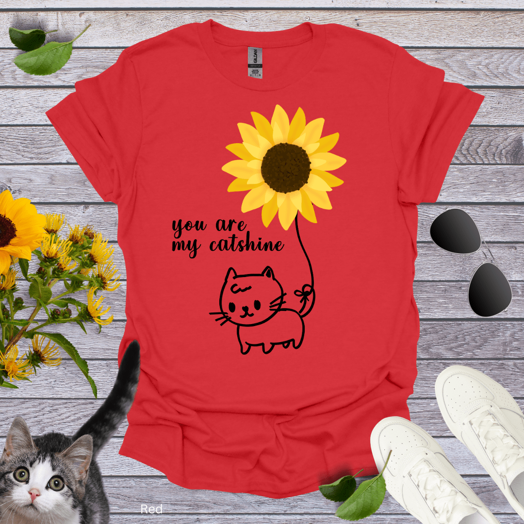 You Are My Catshine T-Shirt