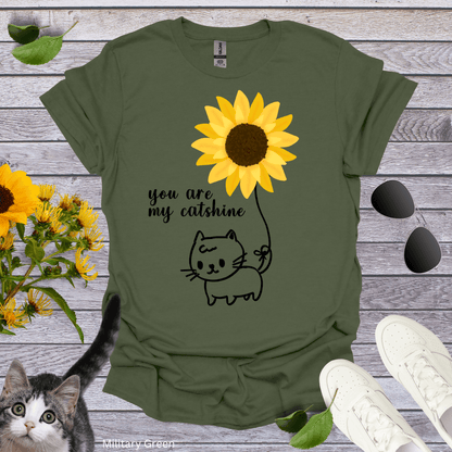 You Are My Catshine T-Shirt